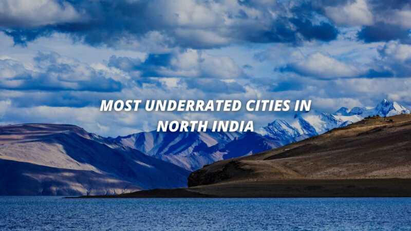 Most Underrated Cities In North India